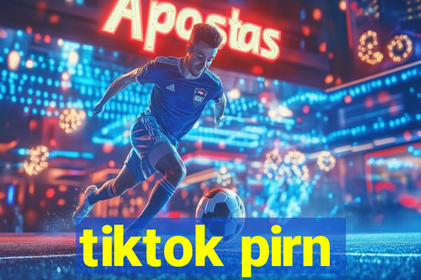 tiktok pirn